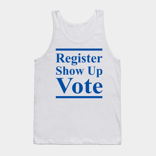 Register Show Up Vote Blue Letters Tank Top by TeeAMS